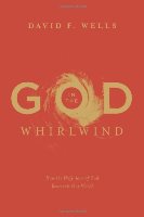 God In The Whirlwind: How The Holy Love Of God Reorients Our World
